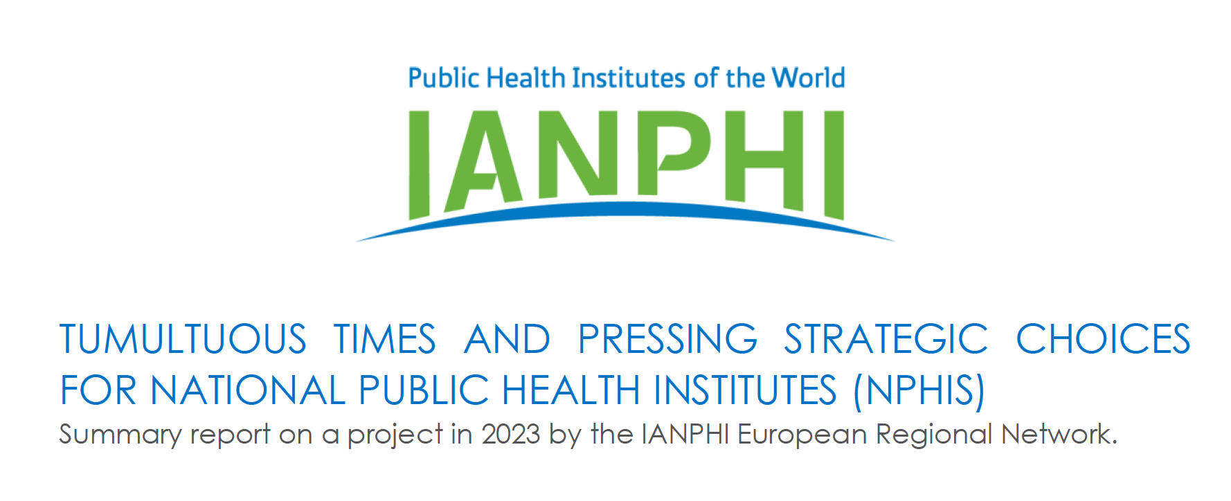 Tumultous Times and Pressing Strategic Choices for National Public Health Institutes 